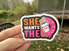 Load image into Gallery viewer, Sticker |  | She Wants the D | Waterproof Vinyl Sticker | White | Clear | Permanent | Removable | Window Cling | Glitter | Holographic