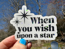 Load image into Gallery viewer, Sticker | 75H | When You Wish Upon a Star | Waterproof Vinyl Sticker | White | Clear | Permanent Adhesive