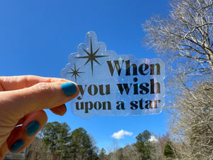 Sticker | 75H | When You Wish Upon a Star | Waterproof Vinyl Sticker | White | Clear | Permanent Adhesive