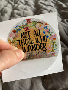 Sticker | 24D | Those Who Wander | Waterproof Vinyl Sticker | White | Clear | Permanent | Removable | Window Cling | Glitter | Holographic