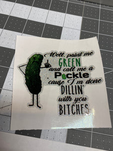 Sticker B14 Paint me Green Call me a Pickle CLEARANCE