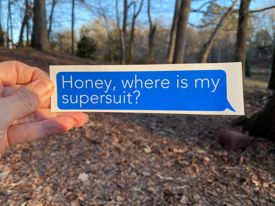 Sticker Honey, Where is my Supersuit?