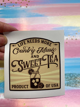 Load image into Gallery viewer, Sticker 9N Life Needs More Country Music and Sweet Tea