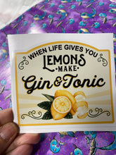 Load image into Gallery viewer, Sticker 9D When Life Gives You Lemons, Make Gin &amp; Tonic