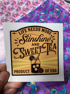 Sticker 9N Life Needs More Sunshine and Sweet Tea