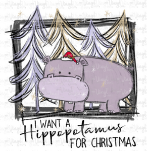 Sublimation Transfer I Want a Hippopotamus for Christmas