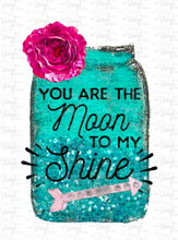 Load image into Gallery viewer, Digital Download You&#39;re the MOON to my SHINE