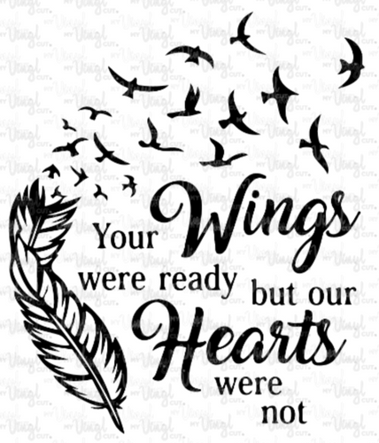Waterslide Decal Your Wings Were Ready but our Hearts Were Not