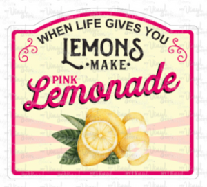 Sticker 9B When Life Gives You Lemons Make Pink Lemonade