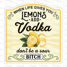 Load image into Gallery viewer, Sticker 9C When Life Gives You Lemons Add Vodka NSFW