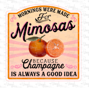 Sticker 10G Mornings were made for Mimosas Good Idea