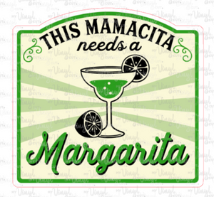 Sticker (#10I) Mamacita Needs a Margarita