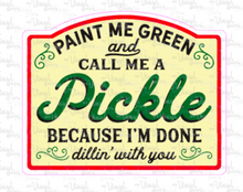 Load image into Gallery viewer, Sticker 9J Paint Me Green and Call Me a Pickle