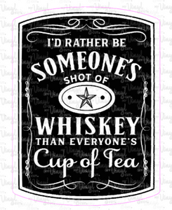 Sticker 9K I'd Rather be Someone's Shot of Whiskey (Dark)