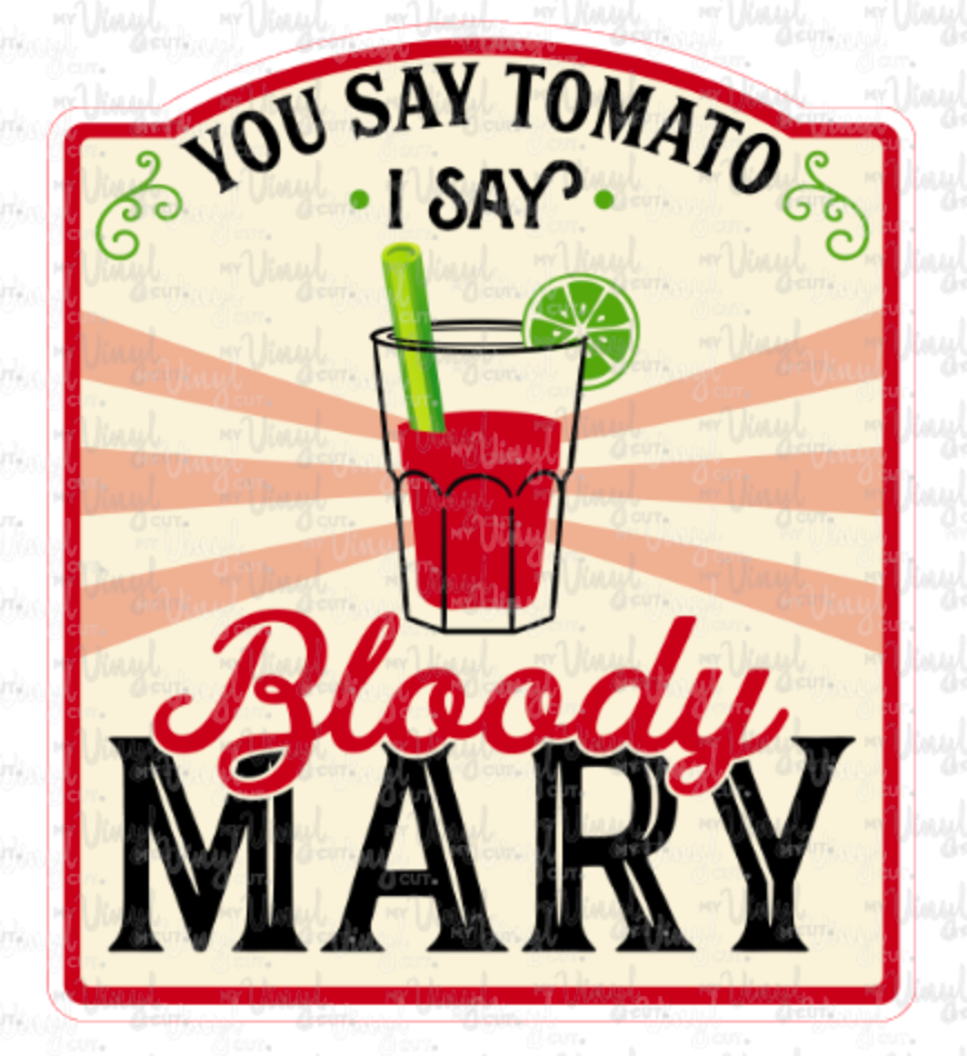 Sticker You Say Tomato, I say Bloody Mary