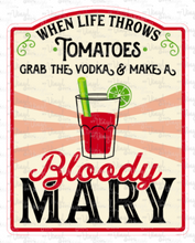 Load image into Gallery viewer, Sticker 10H When Life Throws Tomatoes, Grab Vodka and Make a Bloody Mary