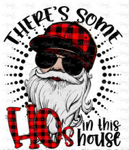Load image into Gallery viewer, Sublimation Transfer Theres Some HOs in the House Santa Christmas T Shirt Design