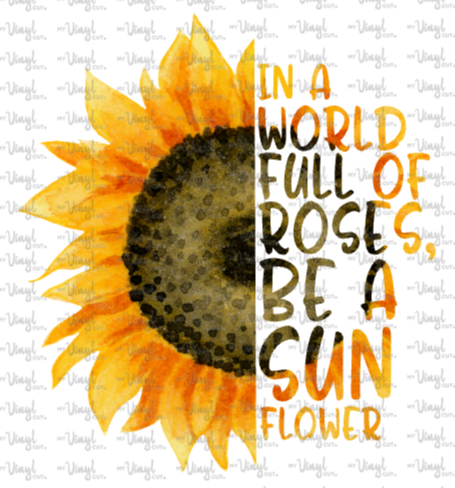 Digital File In a World Full of Roses be a Sunflower SVG DXF PNG JPG/JPEG